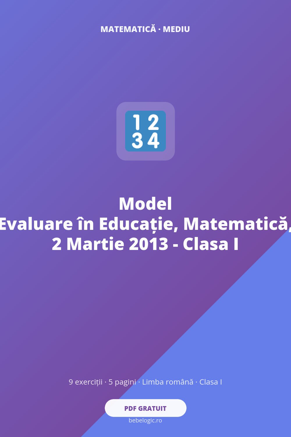 Model Evaluare în Educație, Matematică, 2 Martie 2013 – Clasa I